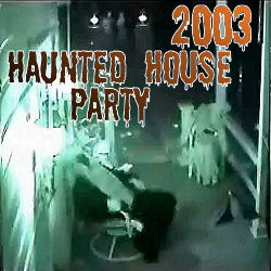 2003 Haunted House Party