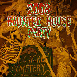 2008 Haunted House Party