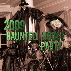 2009 Haunted House Party